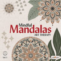 Mindful Mandalas Art Therapy vol. 1